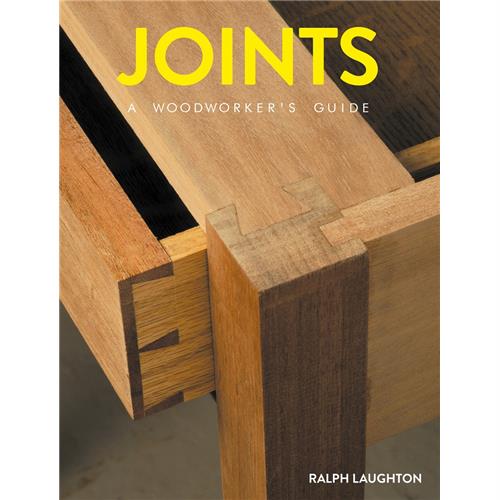 Book - Joints: A Woodworker's Guide by Ralph Laughton